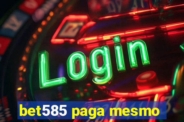 bet585 paga mesmo